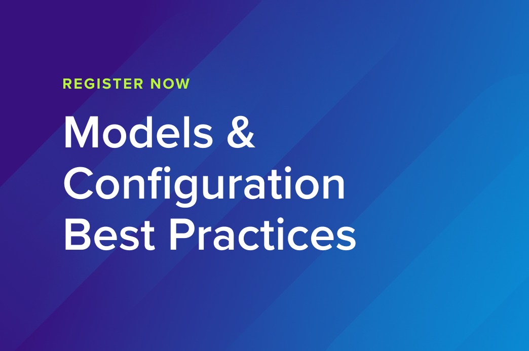 Models & Configuration Best Practices