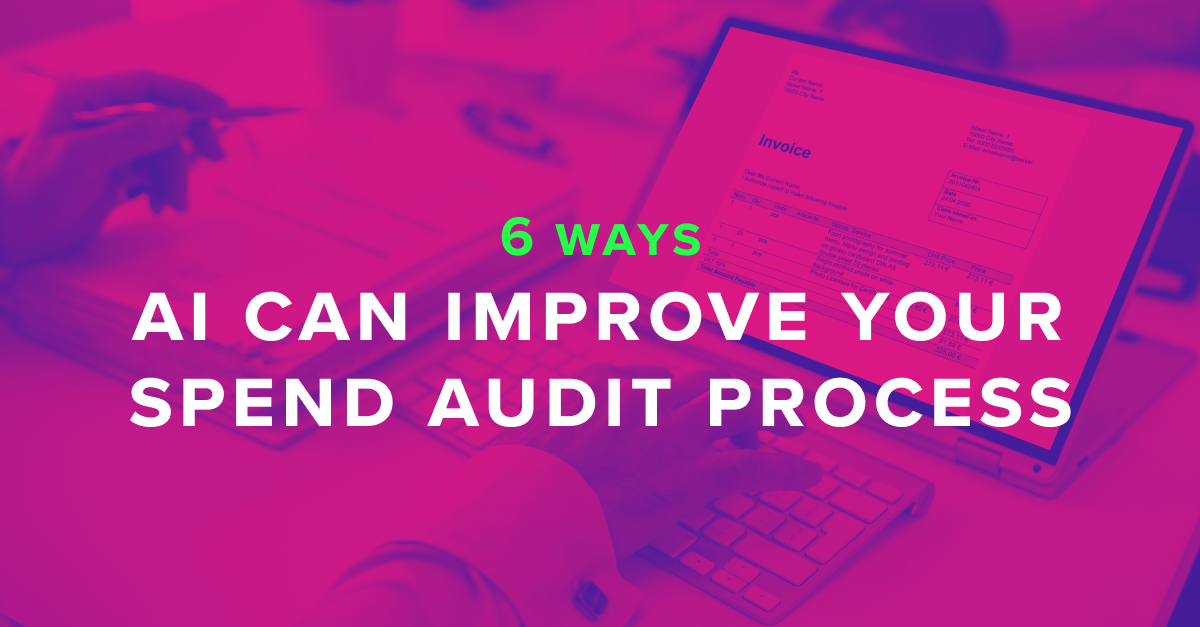 6 ways AI can improve your spend audit process
